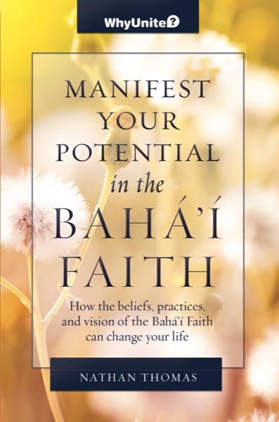 Cover: Manifest Your Potential in the Bahá'í Faith