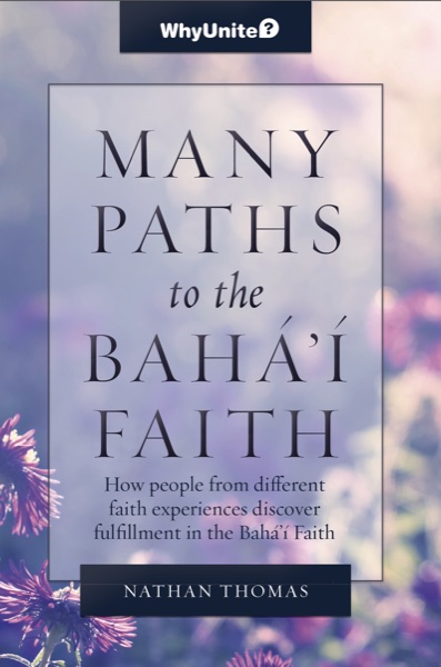 Cover: Many Paths to the Bahá'í Faith Today